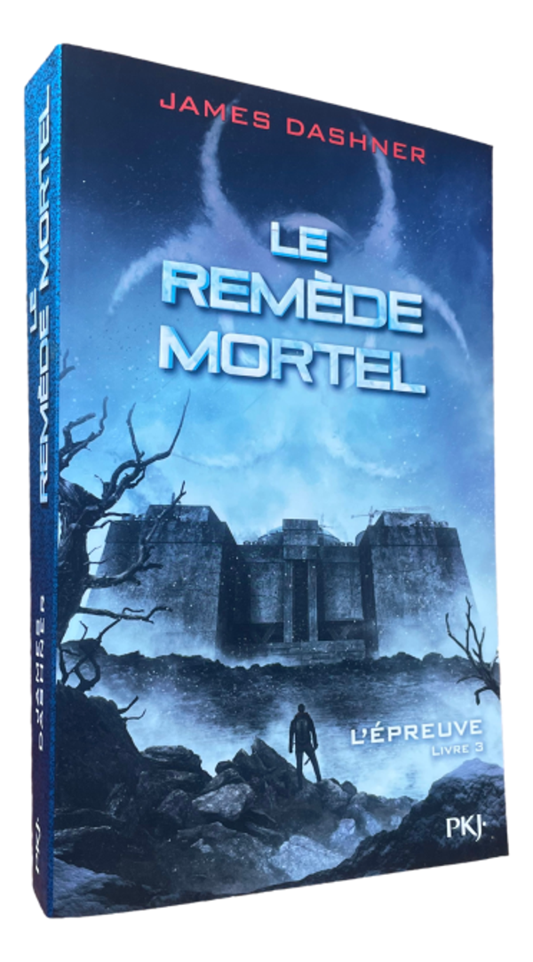 James Dashner - Le Labyrinthe - Le Remède Mortel - Tome 3