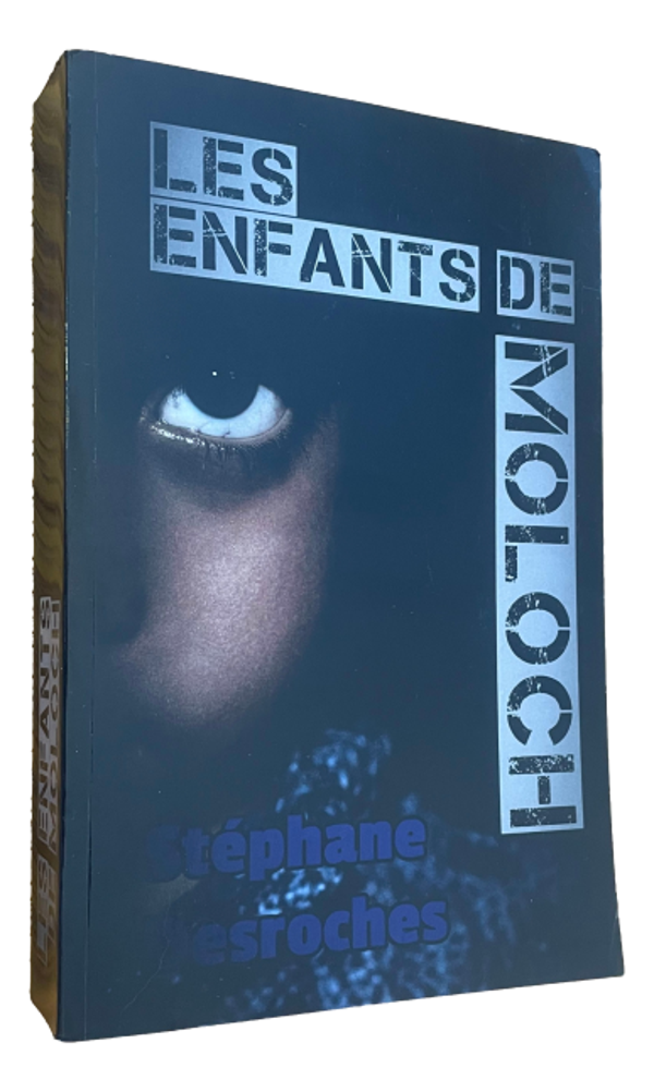 Stéphane Desroches - Les enfants de Moloch