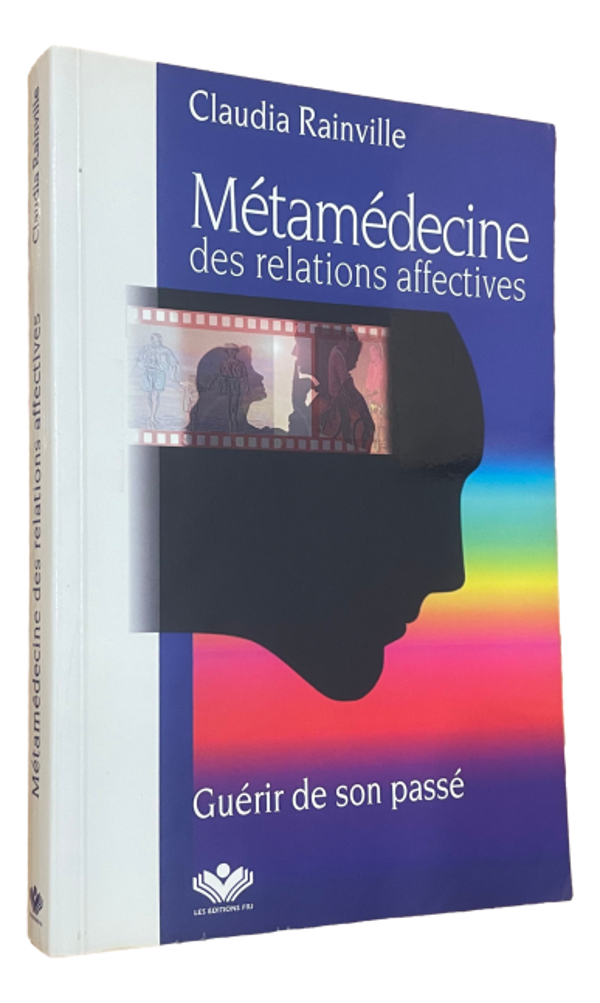 Claudia Rainville - Métamédecine des relations affectives