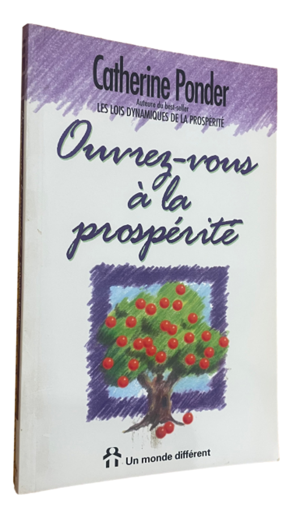 Catherine Ponder - Ouvrez-vous à la prospérité