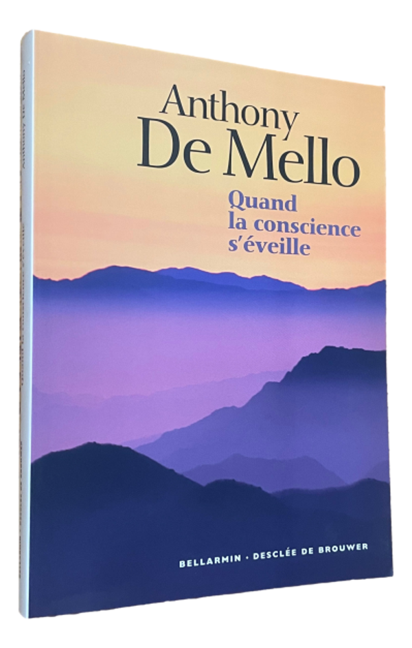 Anthony De Mello - Quand la conscience s'éveille