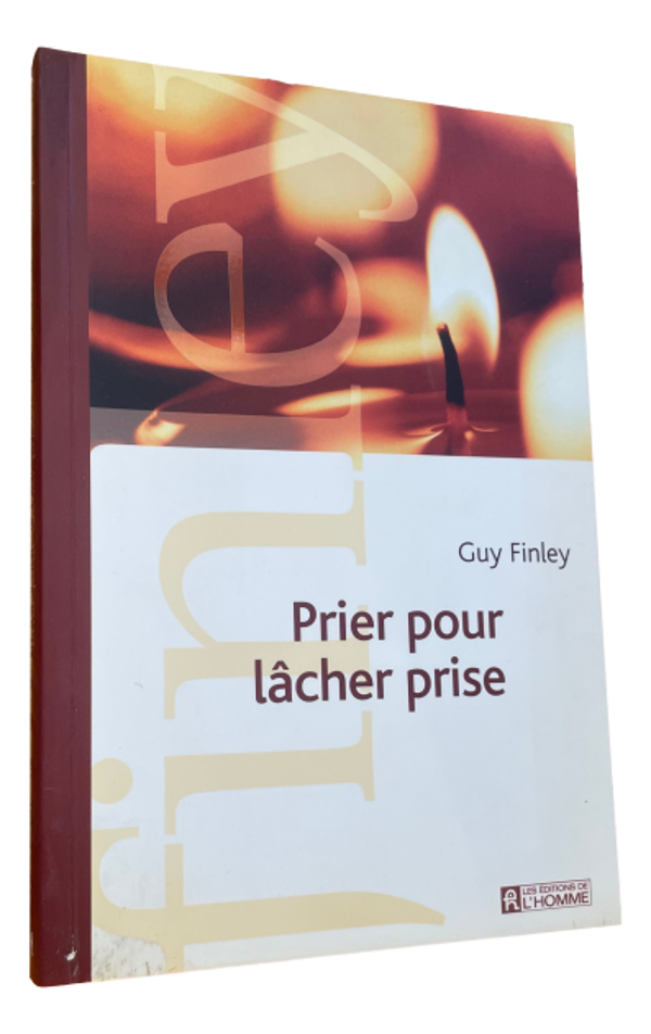 Guy Finley - Prier pour lâcher prise