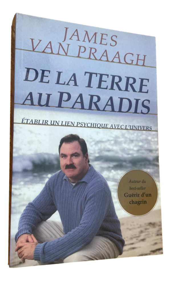 James Van Praagh - De la terre au paradis