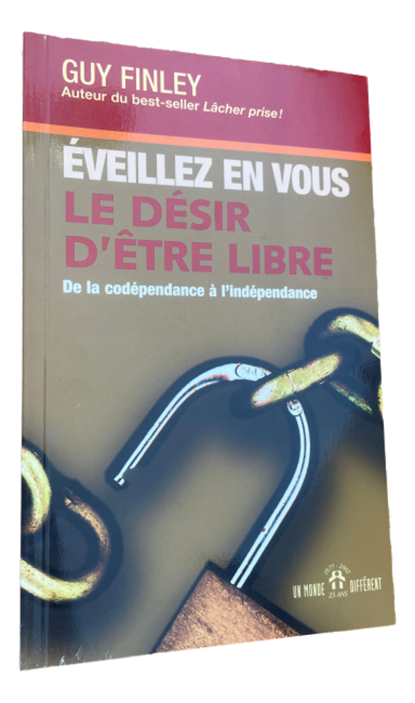 Guy Finley - Éveillez en vous le désir d'être libre
