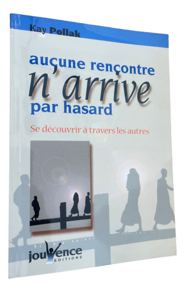 Kay Pollak - Aucune rencontre n'arrive par hasard
