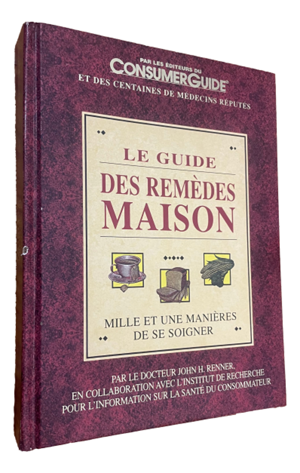 Dr John H. Renner - Le Guide des Remèdes Maison