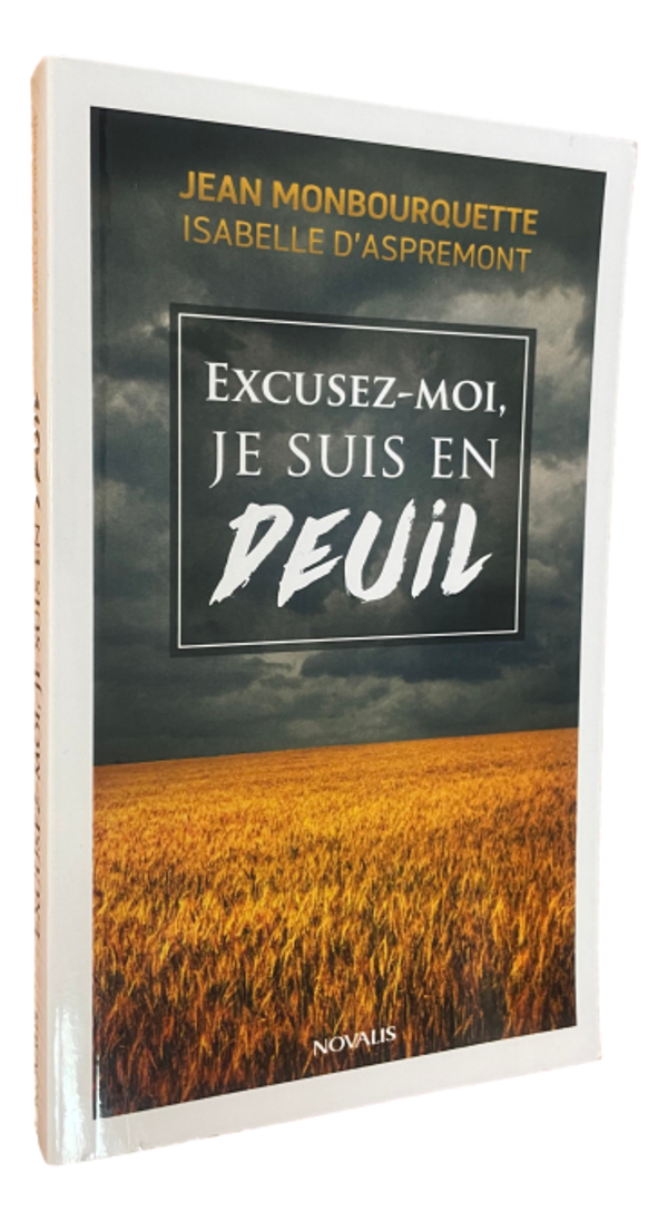 Jean Monbourquette & Isabelle D'Aspremont - Excusez-moi, je suis en deuil