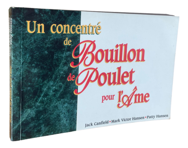 Jack Canfield - Un concentré de Bouillon de Poulet pour l'Âme