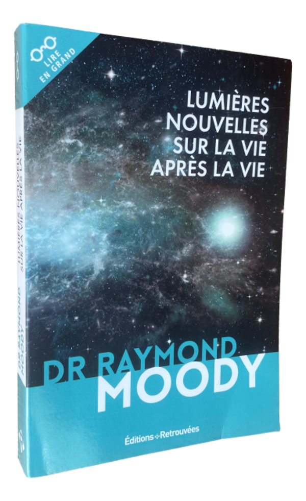 Dr. Raymond Moody - Lumière nouvelles sur la vie après la vie