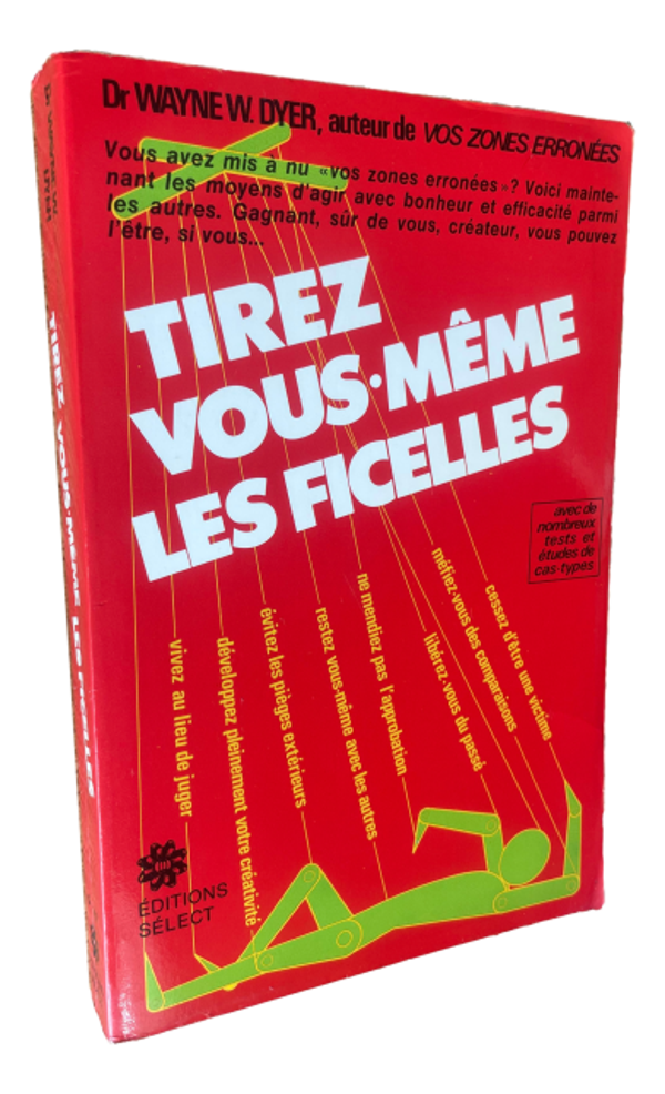 Dr. Wayne W. Dyer - Tirez vous-même les ficelles