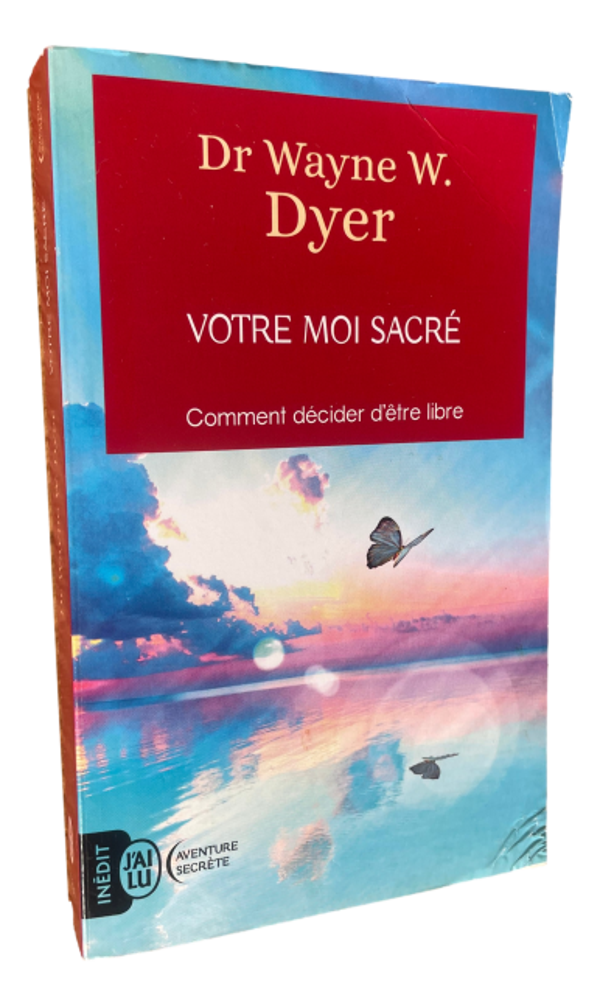 Dr. Wayne W. Dyer - Votre moi Sacré