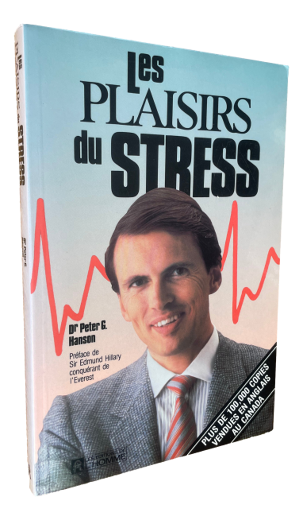 Dr. Peter G. Hanson - Les plaisirs du Stress