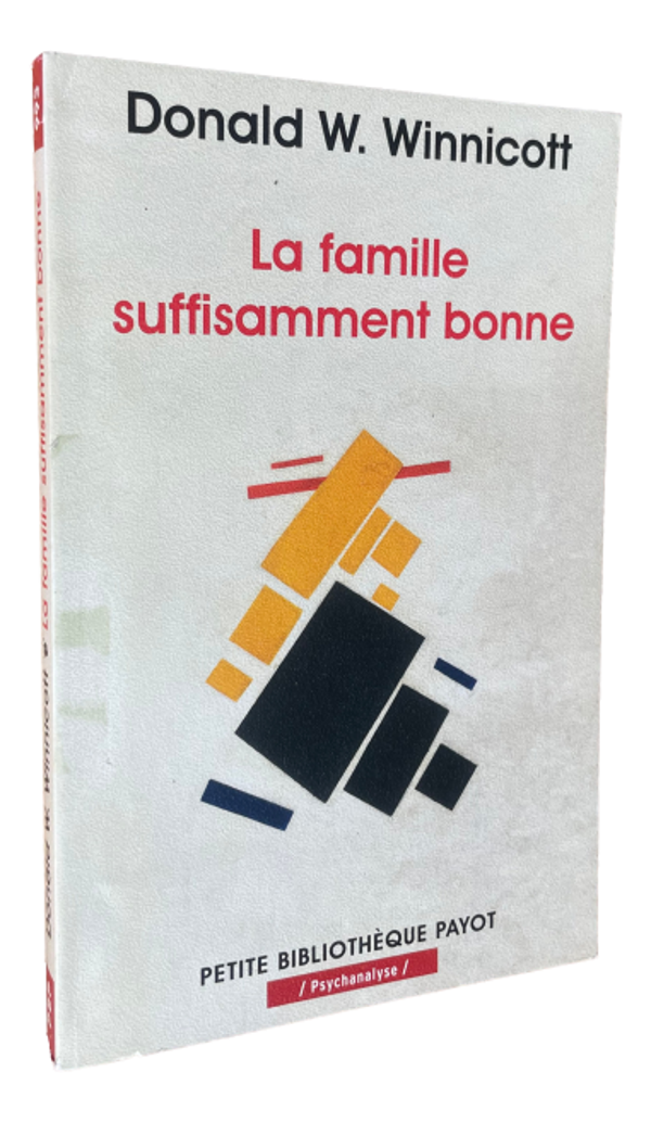 Donald W. Winnicott - La famille suffisamment bonne