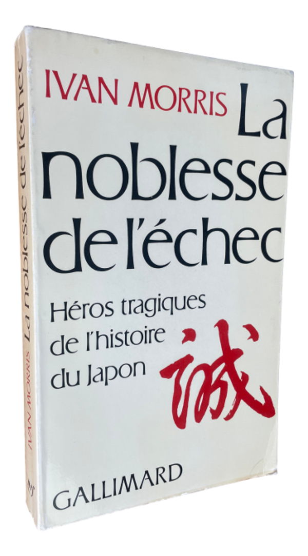 Ivan Morris - La noblesse de l'échec