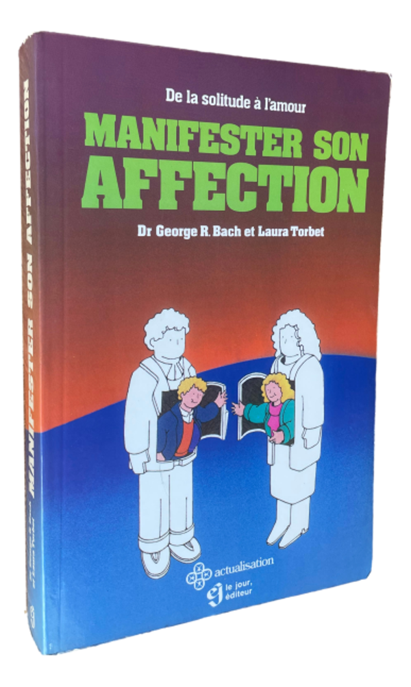 Dr. George R. Bach & Laura Torbet - Manifester son Affection