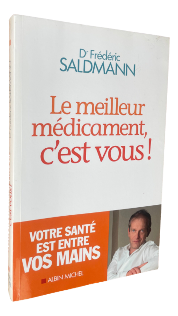 Dr. Frédéric Saldmann - Le meilleur médicament, c'est vous !