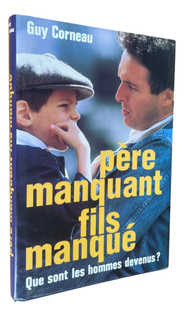Guy Corneau - Père manquant fils manqué