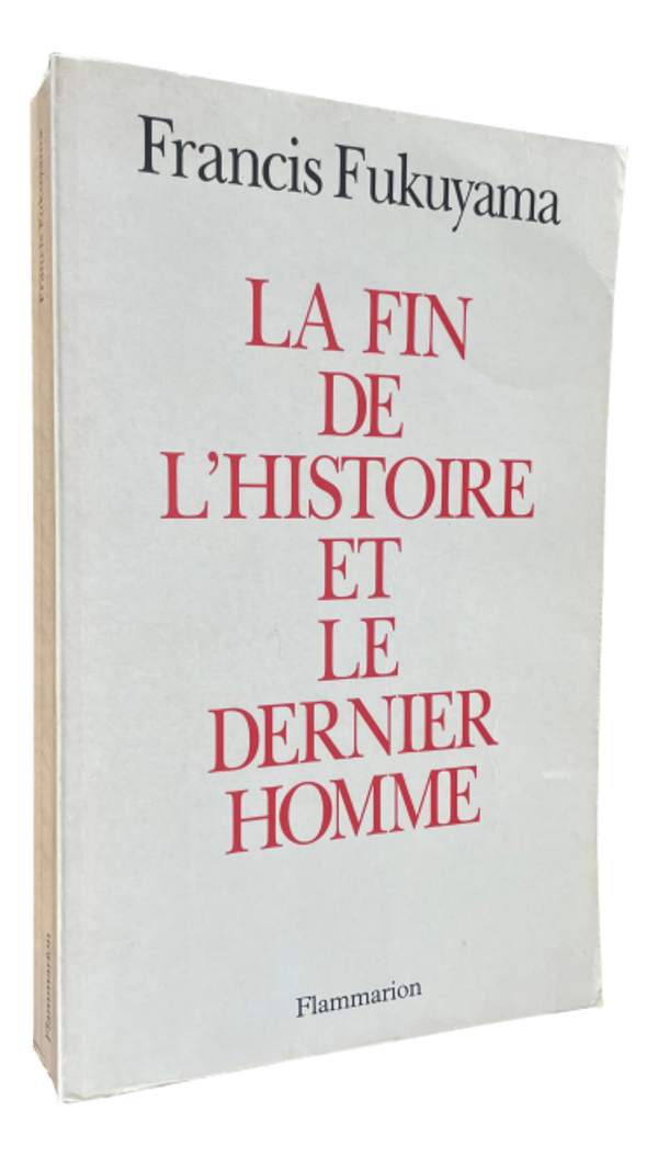 Francis Fukuyama - La fin de l'histoire et le dernier homme