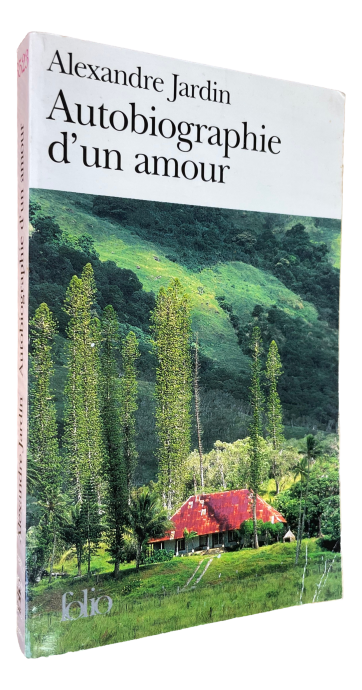 Alexandre Jardin - Autobiographie d'un amour
