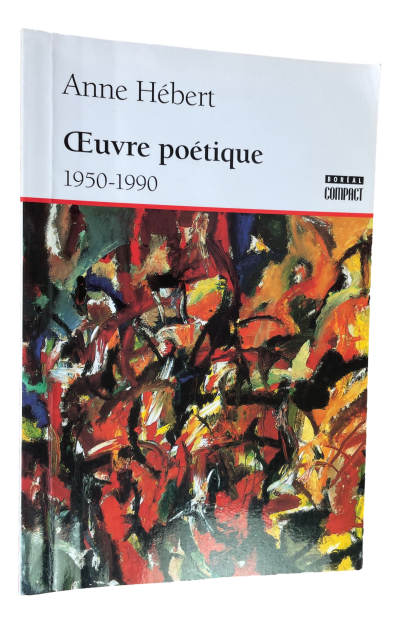 Anne Hébert - Oeuvre poétique 1950-1990