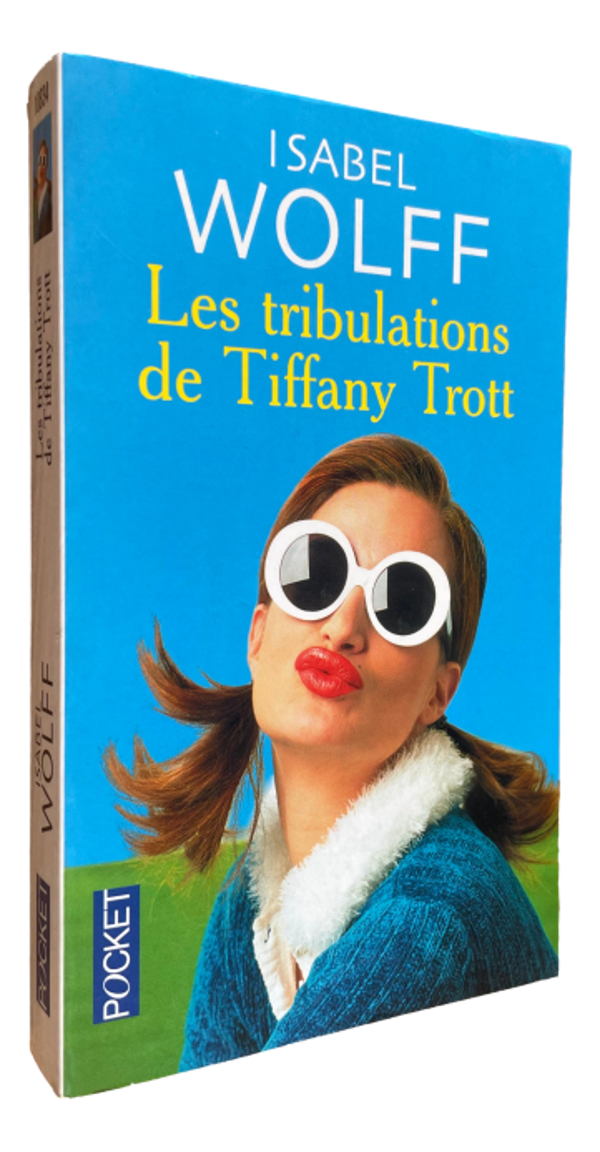 Isabel Wolff - Les tribulatons de Tiffany Trott