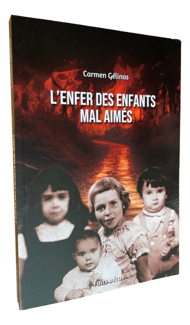 Carmen Gélinas - L'enfer des enfants mal aimés