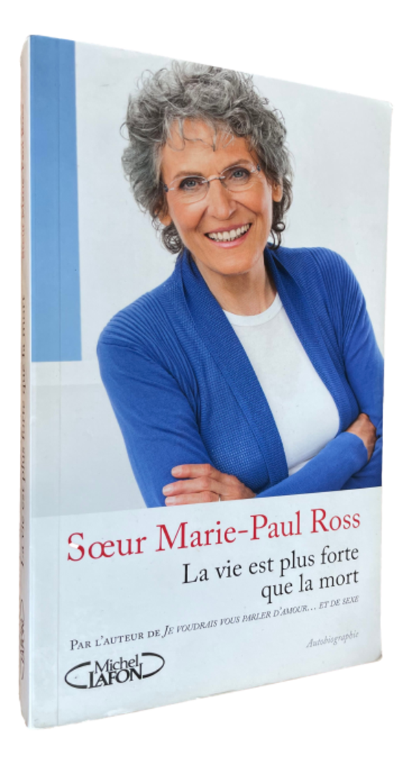 Soeur Marie-Paul Ross - La vie est plus forte que la mort