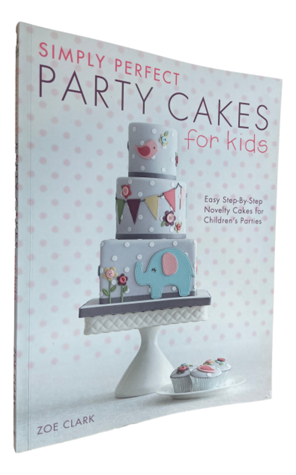 Zoe Clark - Simply Perfect - Party Cakes for kids