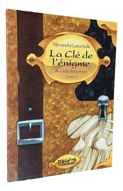 Alexandra Larochelle - Tome 3 - La clé de l'énigme