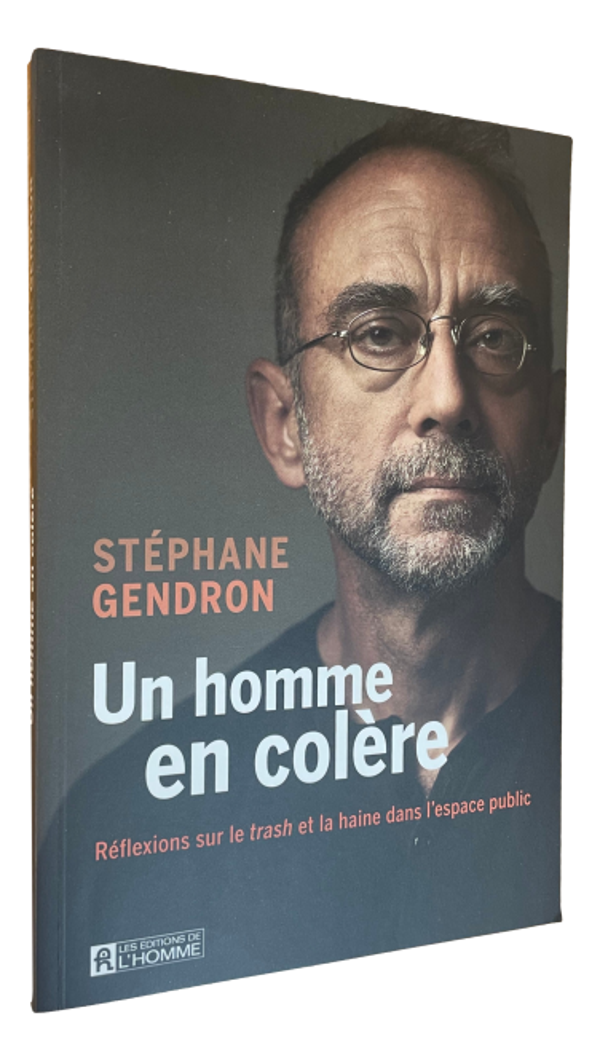 Stéphane Gendron - Un homme en colère