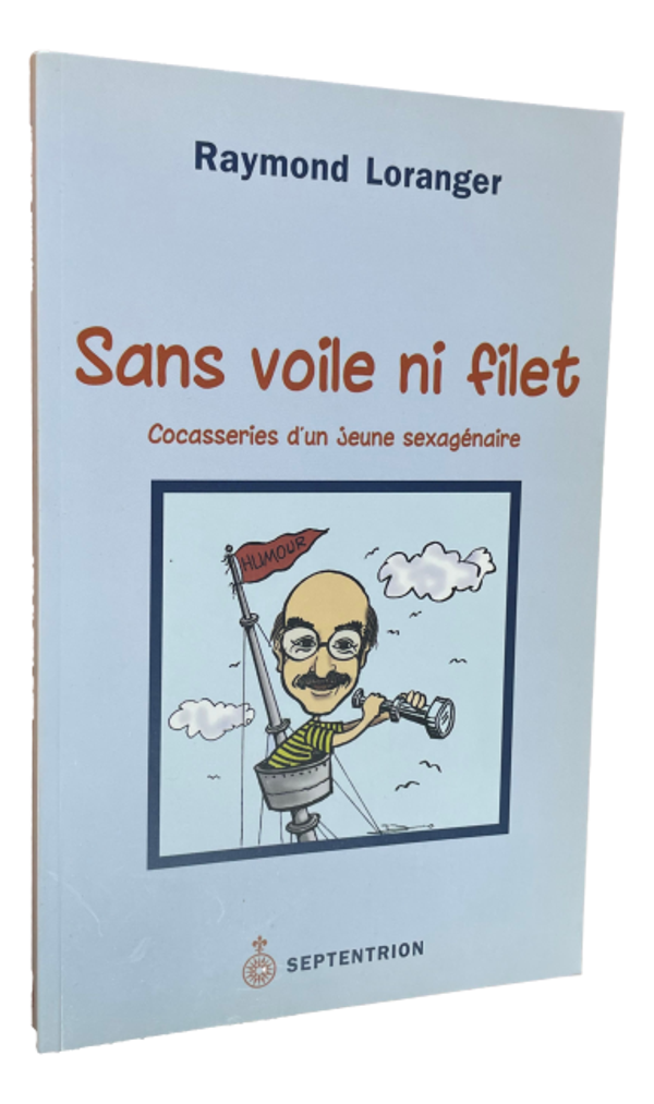 Raymond Loranger - Sans voile ni filet