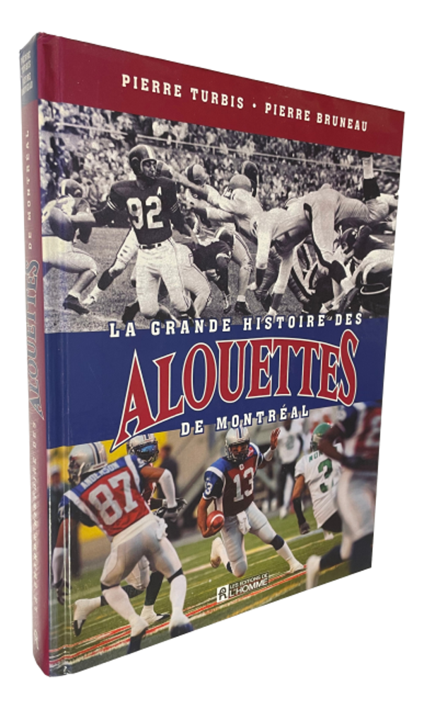 Pierre Turbis & Pierre Bruneau - La Grande Histoire des Alouettes de Montréal