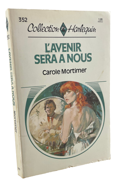 Harlequin - #352 - Carole Mortimer - L'avenir sera a nous