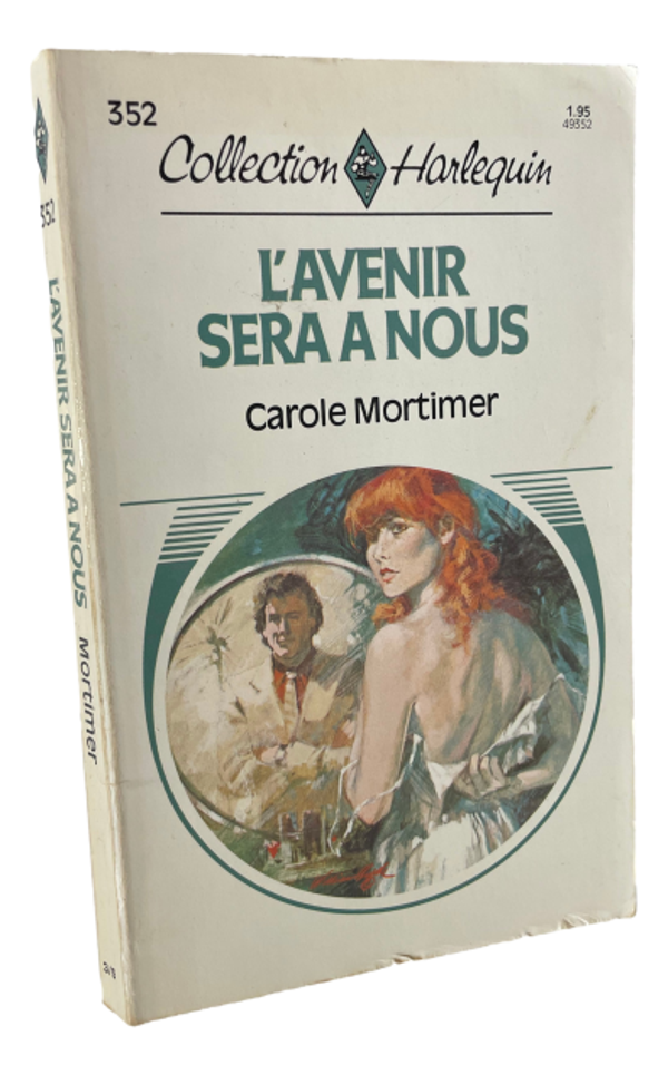 Harlequin - #352 - Carole Mortimer - L'avenir sera a nous