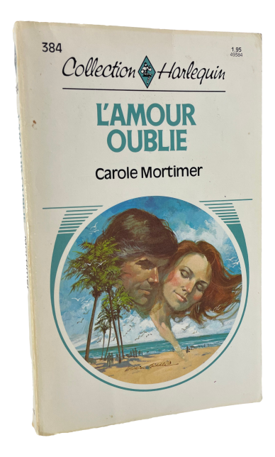 Harlequin - #384 - Carole Mortimer - L'amour oublie