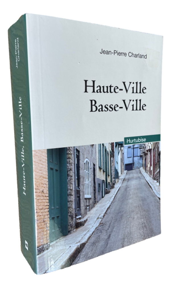 Jean-Pierre Charland - Haute-Ville, Basse-Ville