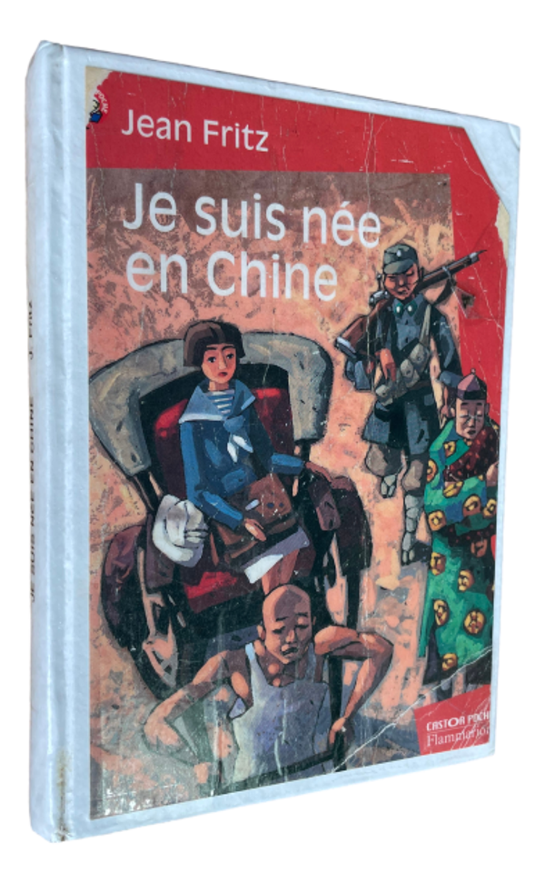 Jean Fritz - Je suis née en Chine
