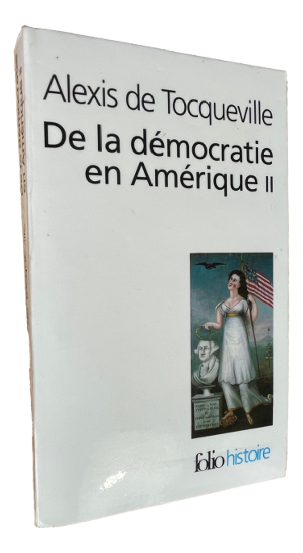 Alexis de Tocqueville - De la démocratie en Amérique II