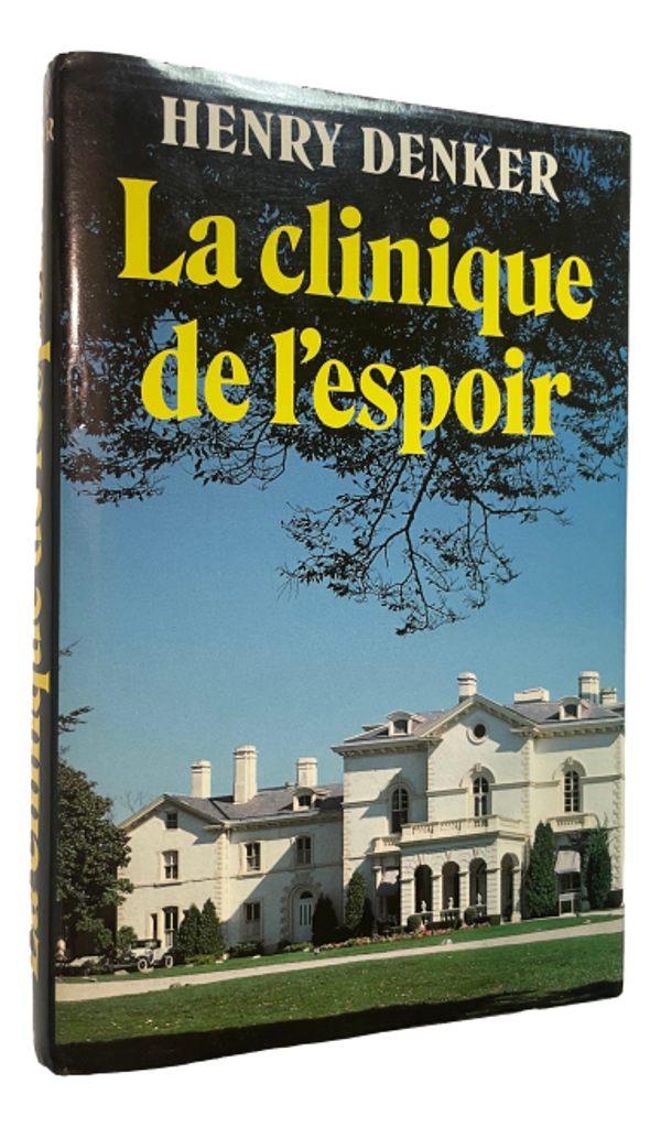 Henry Denker - La clinique de l'espoir