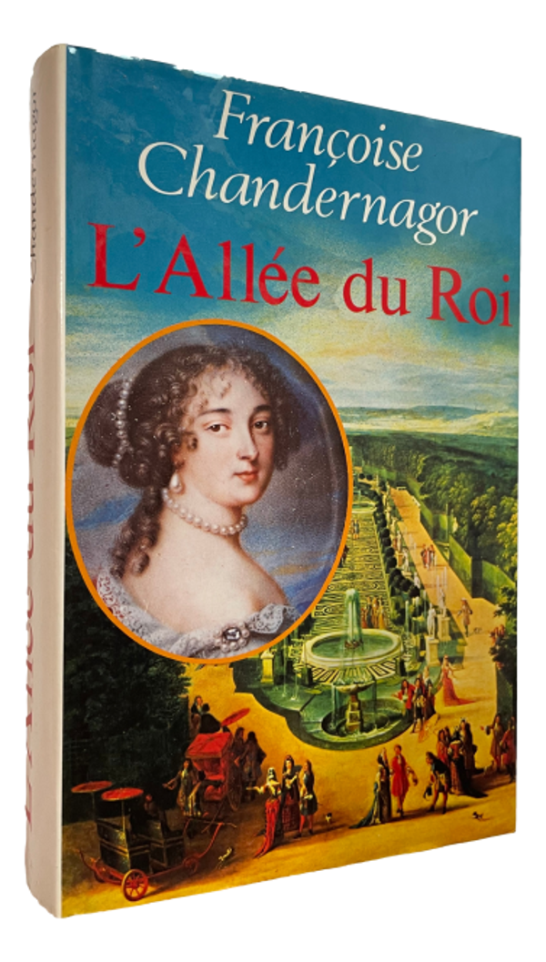 Françoise Chandernagor - L'Allée du Roi