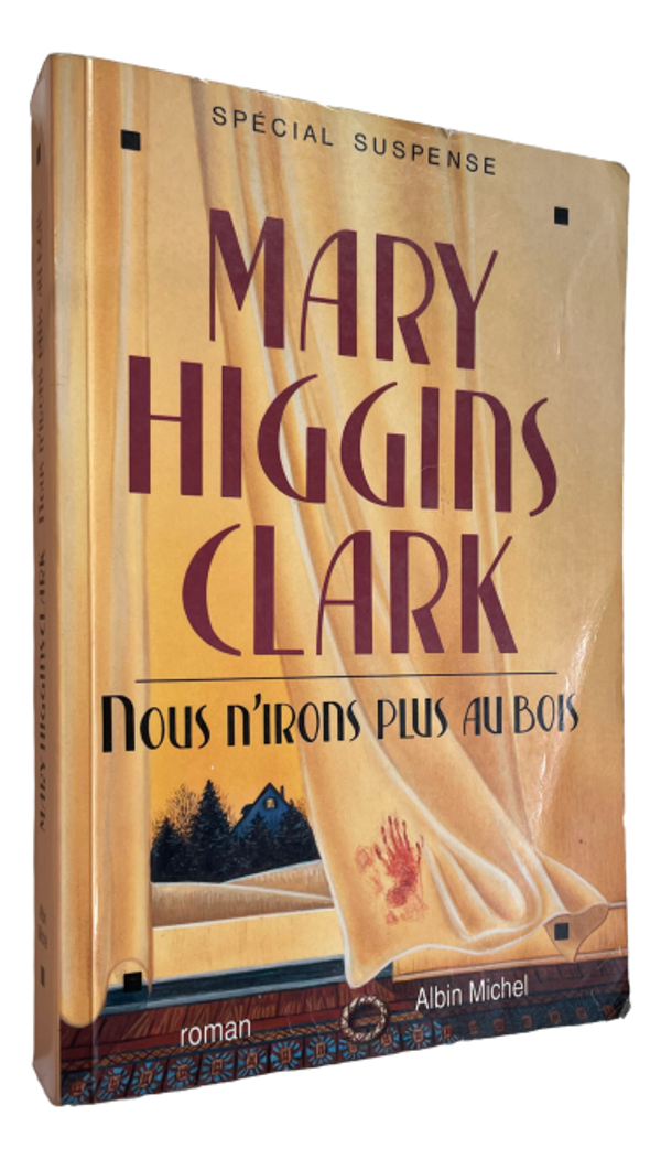 Mary Higgins Clark - Nous n'irons plus au bois