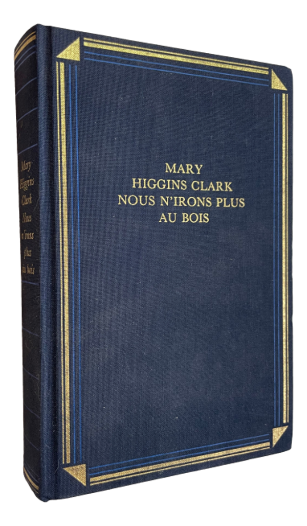 Mary Higgins Clark - Nous n'irons plus au bois