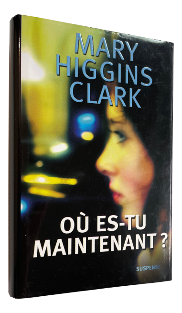 Mary Higgins Clark - Où es-tu maintenant ?