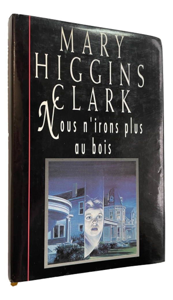 Mary Higgins Clark - Nous n'irons plus au bois