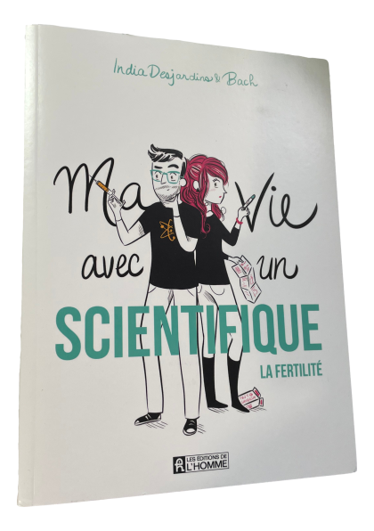 India Desjardins & Bach - Ma vie avec un Scientifique - La Fertilité