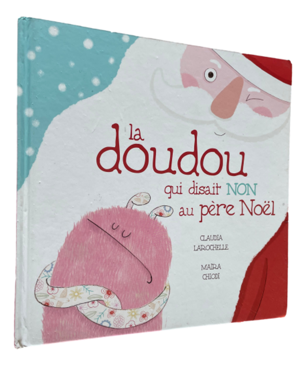 Claudia Larochelle - La doudou qui disait non au père Noël