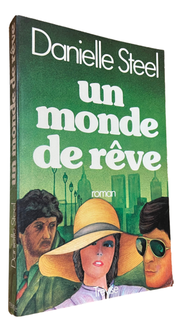 Danielle Steel - Un monde de rêve