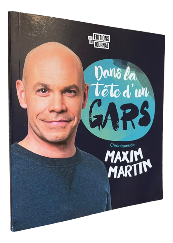 Maxim Martin - Dans la tête d'un Gars