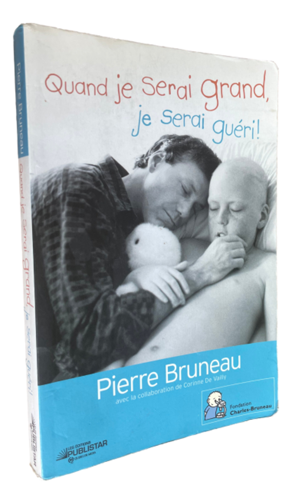 Pierre Bruneau - Quand je serai grand, je serai guéri !