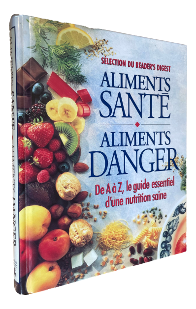 Sélection du Reader's Digest - Aliments Santé / Aliements Danger